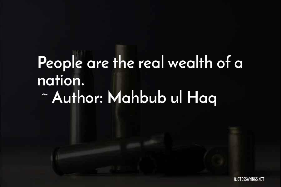 Mahbub Ul Haq Quotes: People Are The Real Wealth Of A Nation.