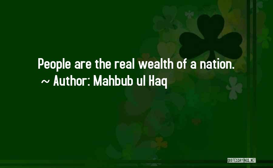 Mahbub Ul Haq Quotes: People Are The Real Wealth Of A Nation.