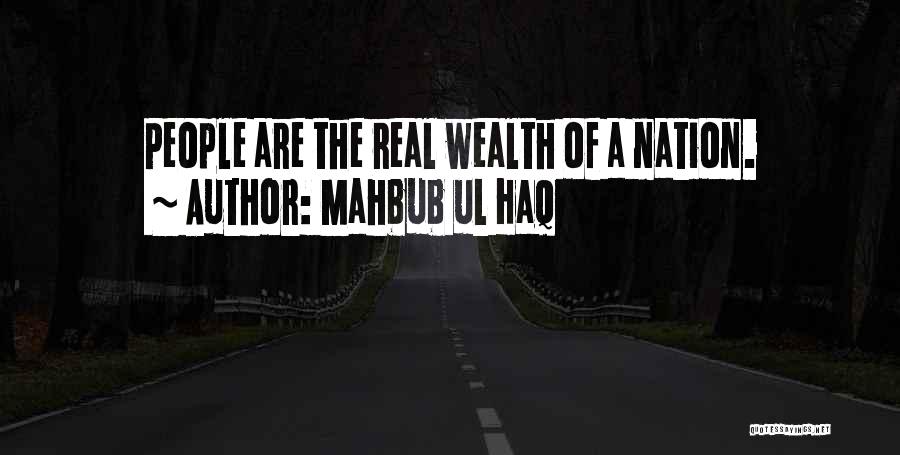 Mahbub Ul Haq Quotes: People Are The Real Wealth Of A Nation.