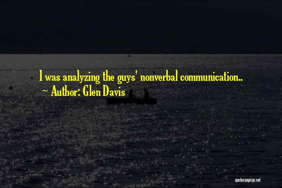 Glen Davis Quotes: I Was Analyzing The Guys' Nonverbal Communication..