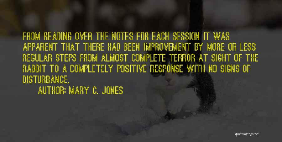 Mary C. Jones Quotes: From Reading Over The Notes For Each Session It Was Apparent That There Had Been Improvement By More Or Less