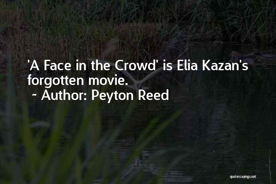 Peyton Reed Quotes: 'a Face In The Crowd' Is Elia Kazan's Forgotten Movie.