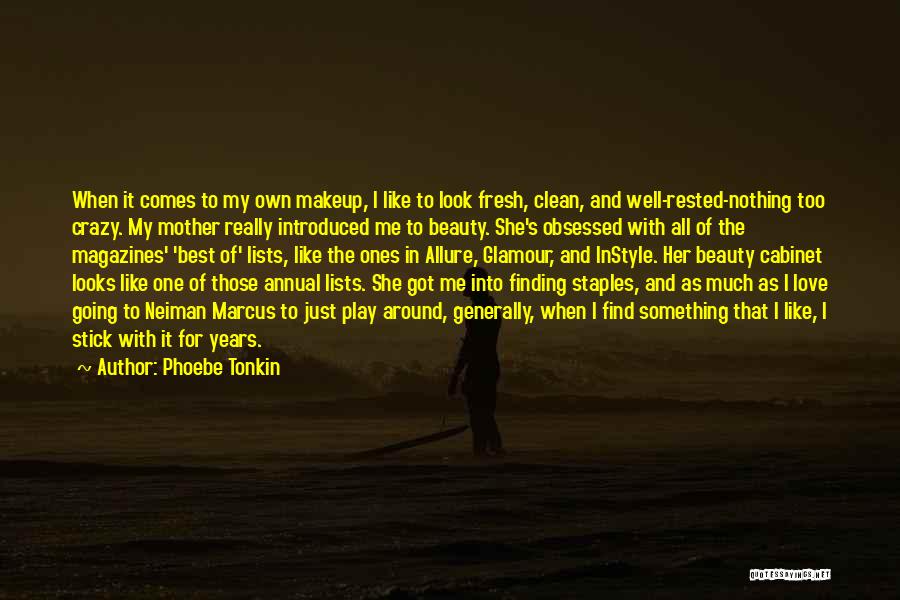 Phoebe Tonkin Quotes: When It Comes To My Own Makeup, I Like To Look Fresh, Clean, And Well-rested-nothing Too Crazy. My Mother Really