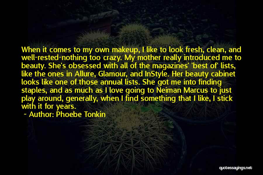 Phoebe Tonkin Quotes: When It Comes To My Own Makeup, I Like To Look Fresh, Clean, And Well-rested-nothing Too Crazy. My Mother Really