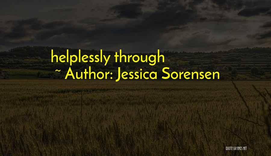 Jessica Sorensen Quotes: Helplessly Through