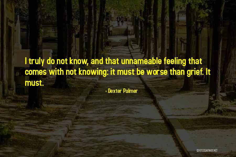 11897 Quotes By Dexter Palmer 11897 Quotes By Dexter Palmer