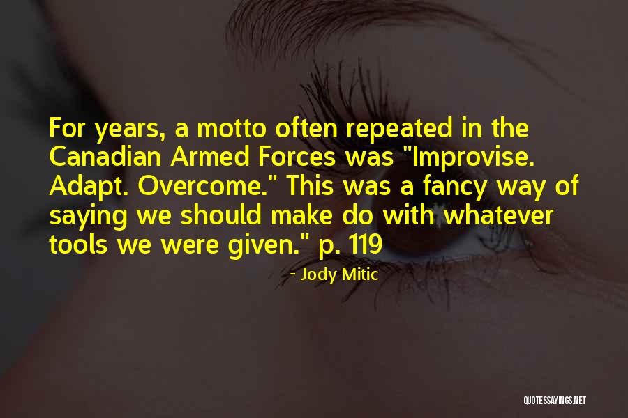 119 Quotes By Jody Mitic 119 Quotes By Jody Mitic