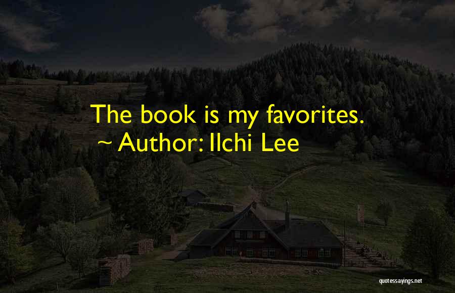 Ilchi Lee Quotes: The Book Is My Favorites.
