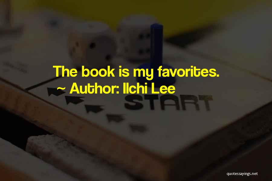 Ilchi Lee Quotes: The Book Is My Favorites.