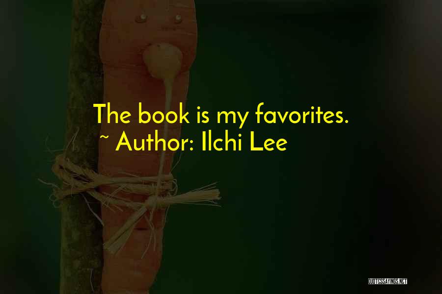 Ilchi Lee Quotes: The Book Is My Favorites.