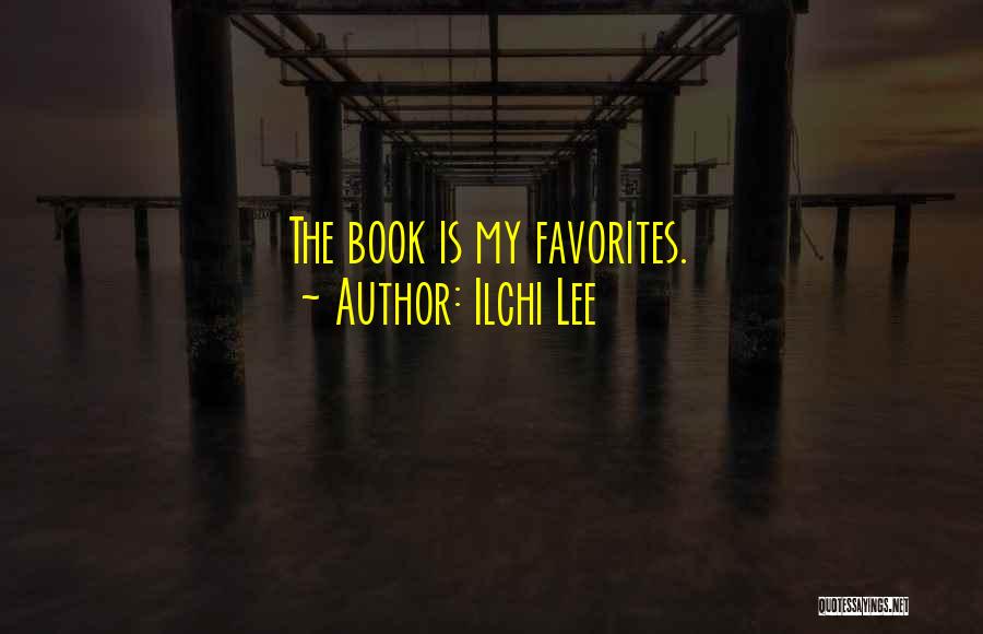 Ilchi Lee Quotes: The Book Is My Favorites.