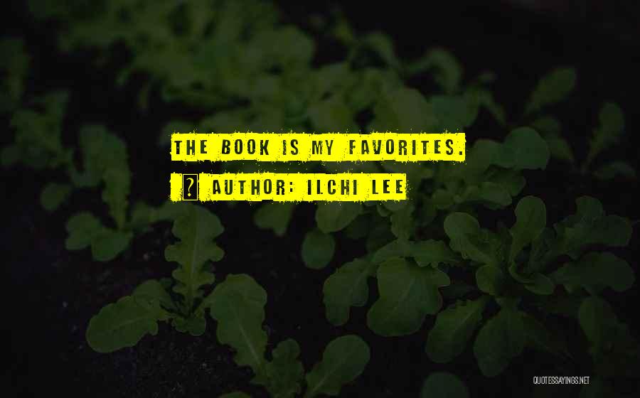 Ilchi Lee Quotes: The Book Is My Favorites.
