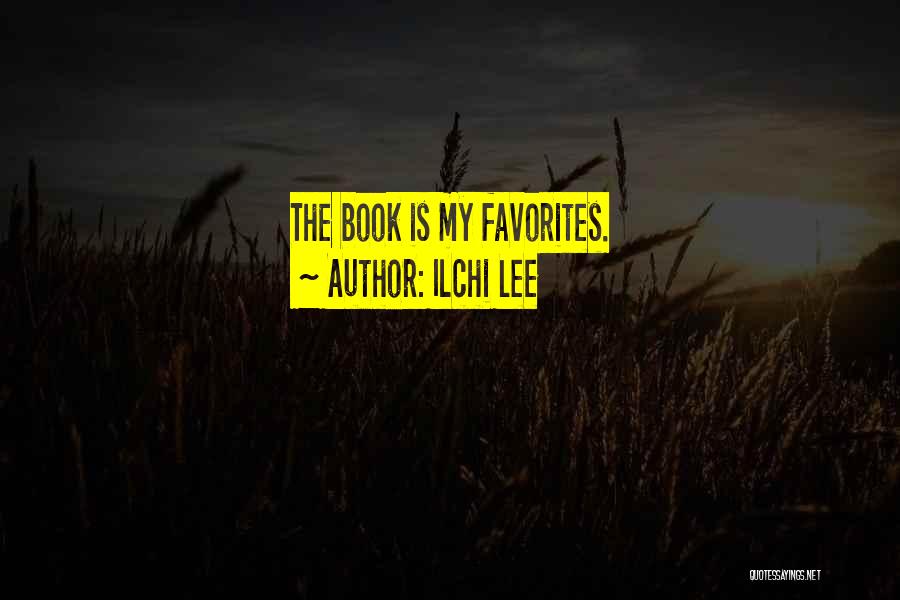 Ilchi Lee Quotes: The Book Is My Favorites.