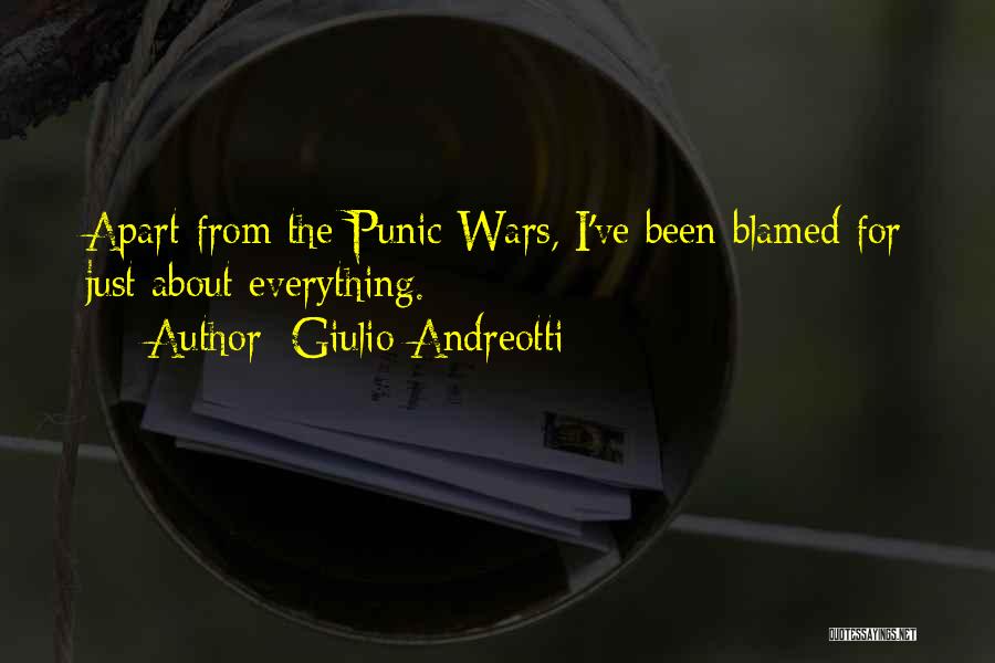 Giulio Andreotti Quotes: Apart From The Punic Wars, I've Been Blamed For Just About Everything.