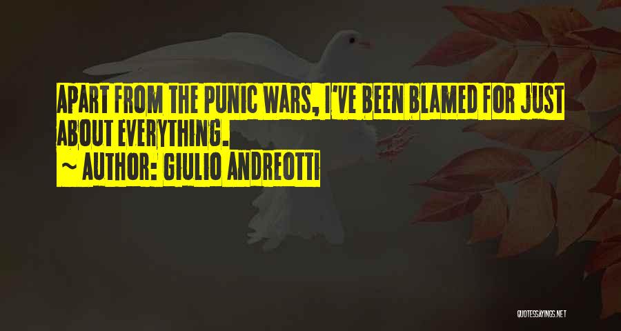 Giulio Andreotti Quotes: Apart From The Punic Wars, I've Been Blamed For Just About Everything.