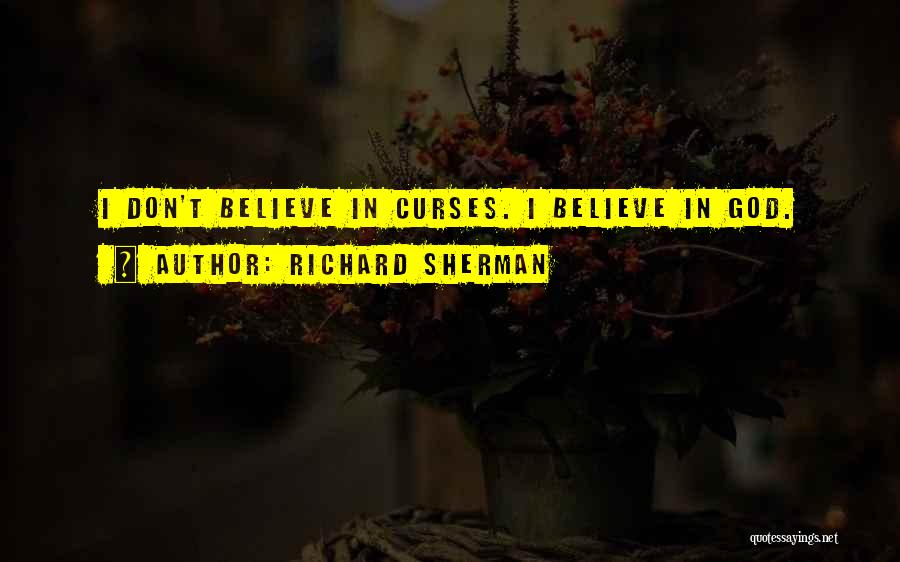 Richard Sherman Quotes: I Don't Believe In Curses. I Believe In God.