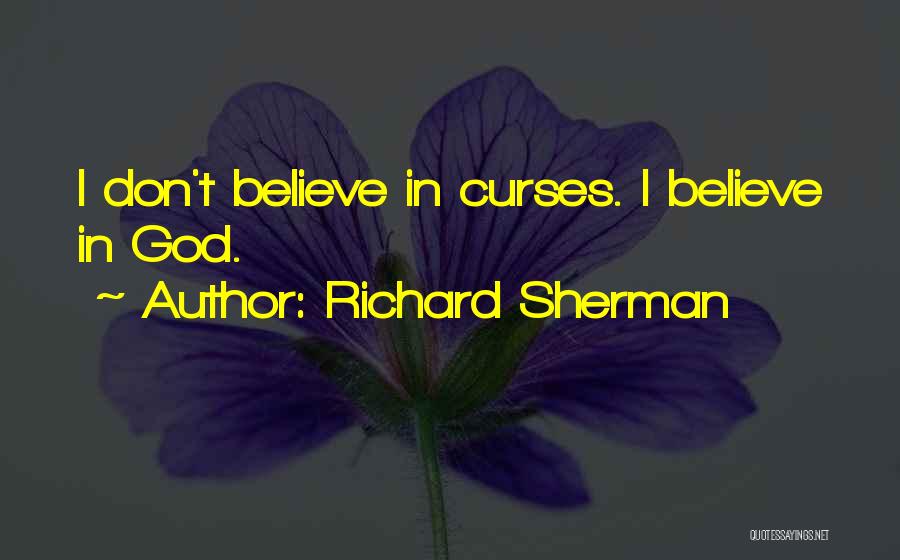 Richard Sherman Quotes: I Don't Believe In Curses. I Believe In God.