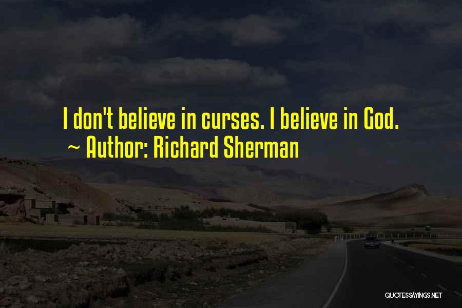 Richard Sherman Quotes: I Don't Believe In Curses. I Believe In God.
