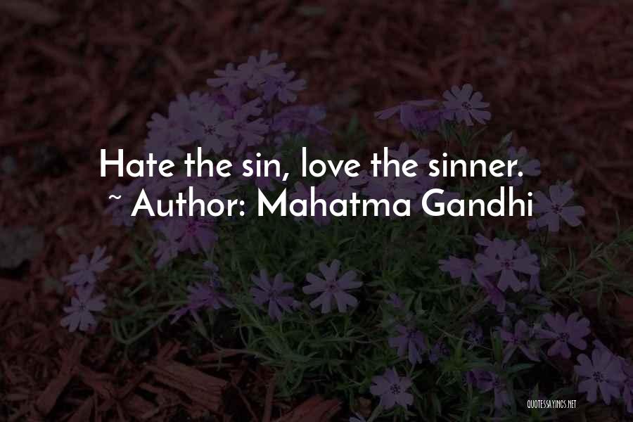 Mahatma Gandhi Quotes: Hate The Sin, Love The Sinner.