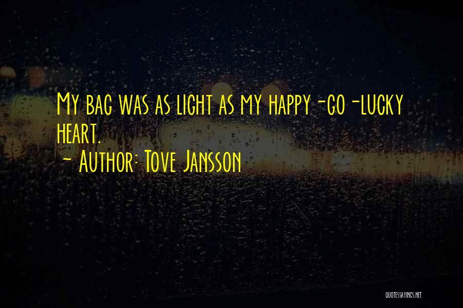 Tove Jansson Quotes: My Bag Was As Light As My Happy-go-lucky Heart.