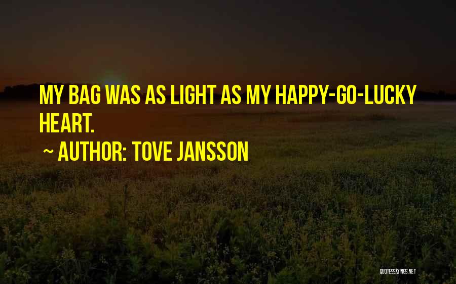 Tove Jansson Quotes: My Bag Was As Light As My Happy-go-lucky Heart.