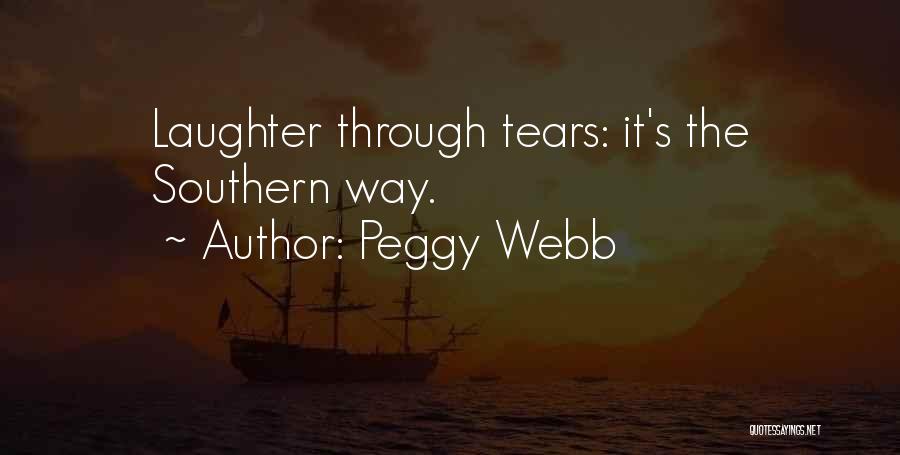 Peggy Webb Quotes: Laughter Through Tears: It's The Southern Way.