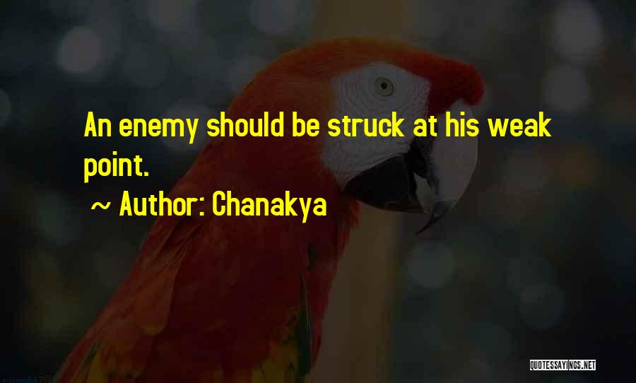 Chanakya Quotes: An Enemy Should Be Struck At His Weak Point.