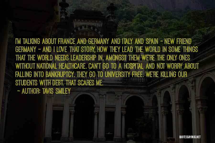 Tavis Smiley Quotes: I'm Talking About France And Germany And Italy And Spain - New Friend Germany - And I Love That Story,