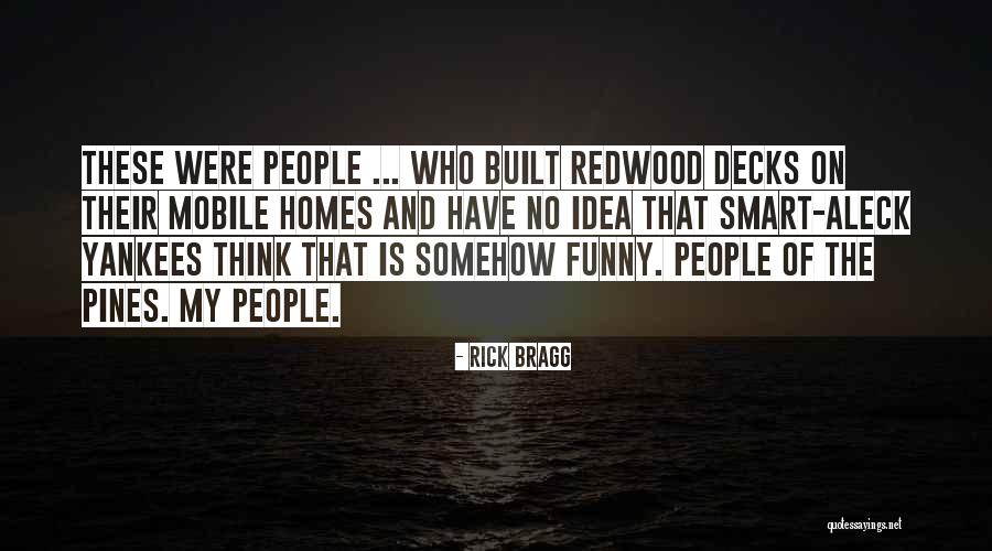 11937 Quotes By Rick Bragg 11937 Quotes By Rick Bragg