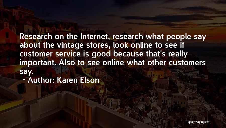 Karen Elson Quotes: Research On The Internet, Research What People Say About The Vintage Stores, Look Online To See If Customer Service Is