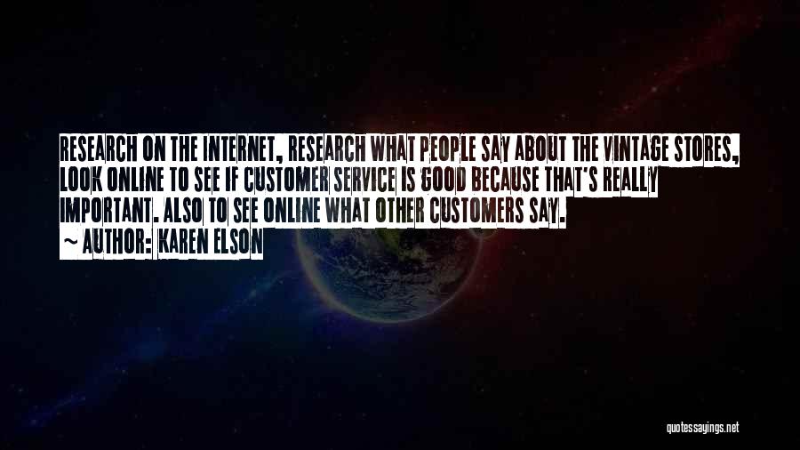 Karen Elson Quotes: Research On The Internet, Research What People Say About The Vintage Stores, Look Online To See If Customer Service Is