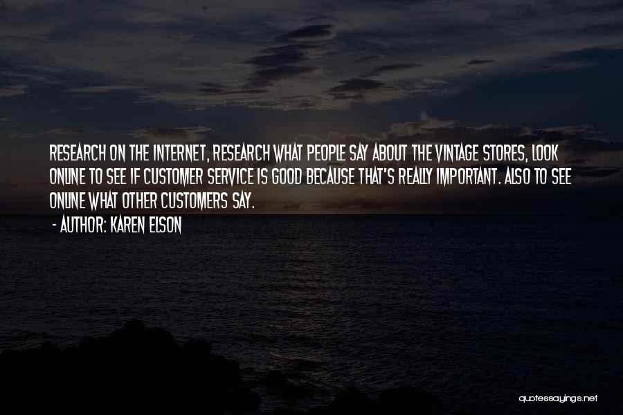 Karen Elson Quotes: Research On The Internet, Research What People Say About The Vintage Stores, Look Online To See If Customer Service Is