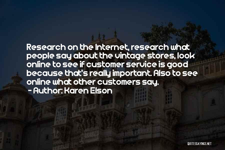 Karen Elson Quotes: Research On The Internet, Research What People Say About The Vintage Stores, Look Online To See If Customer Service Is