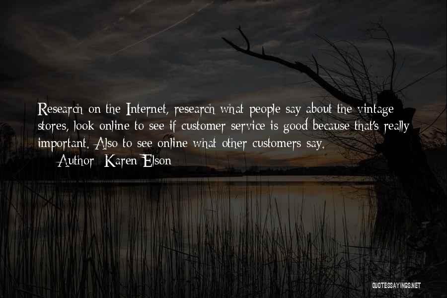 Karen Elson Quotes: Research On The Internet, Research What People Say About The Vintage Stores, Look Online To See If Customer Service Is