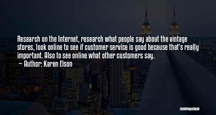 Karen Elson Quotes: Research On The Internet, Research What People Say About The Vintage Stores, Look Online To See If Customer Service Is