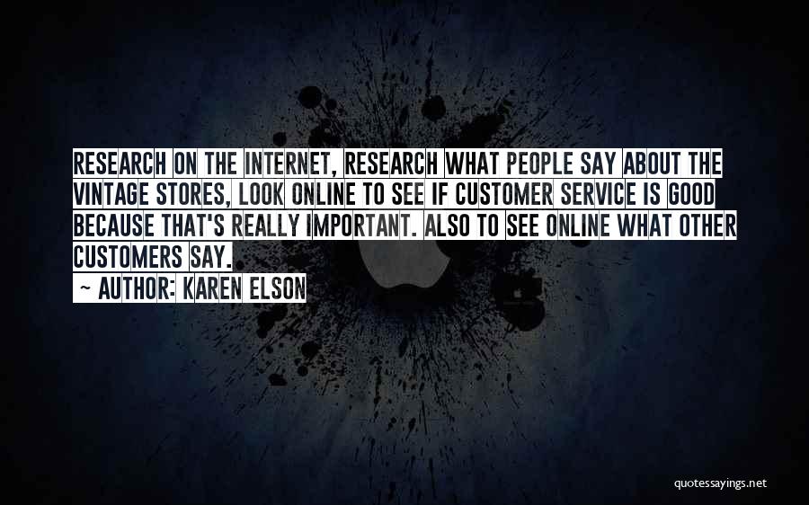 Karen Elson Quotes: Research On The Internet, Research What People Say About The Vintage Stores, Look Online To See If Customer Service Is