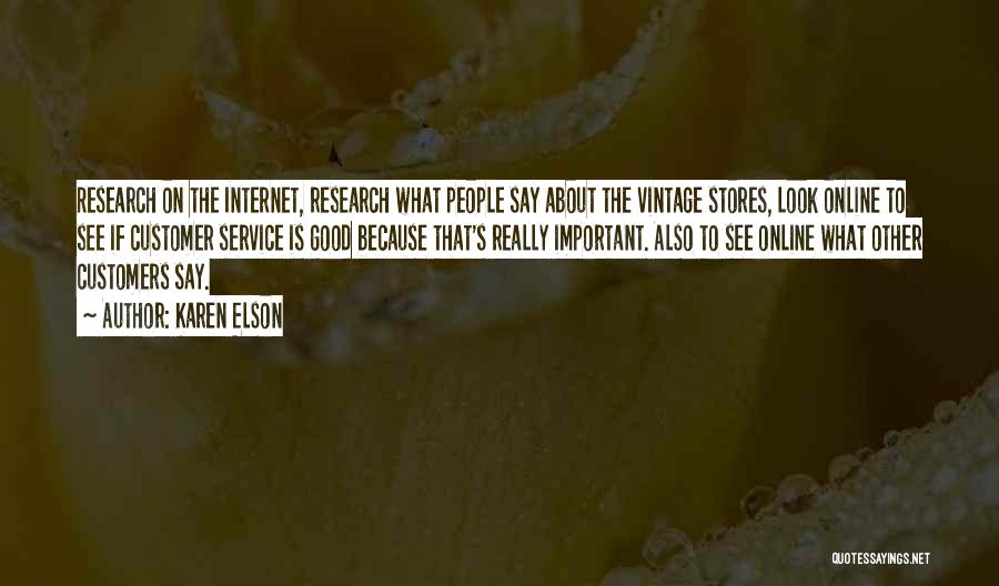 Karen Elson Quotes: Research On The Internet, Research What People Say About The Vintage Stores, Look Online To See If Customer Service Is