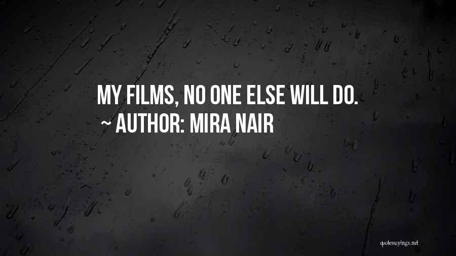Mira Nair Quotes: My Films, No One Else Will Do.