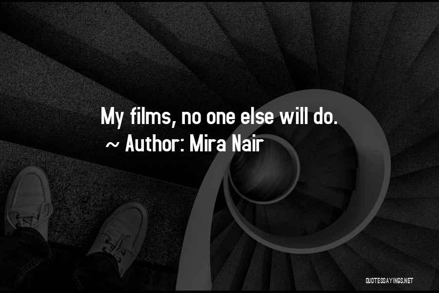 Mira Nair Quotes: My Films, No One Else Will Do.