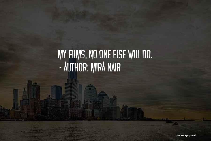 Mira Nair Quotes: My Films, No One Else Will Do.