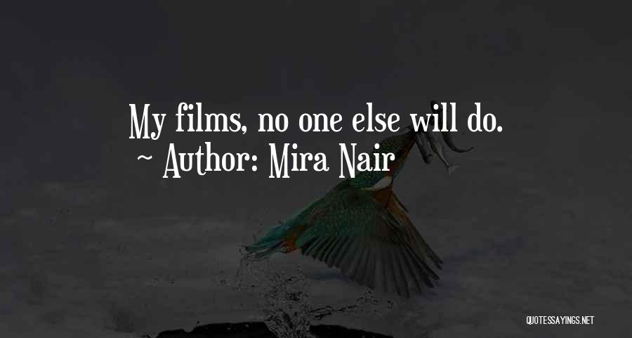 Mira Nair Quotes: My Films, No One Else Will Do.