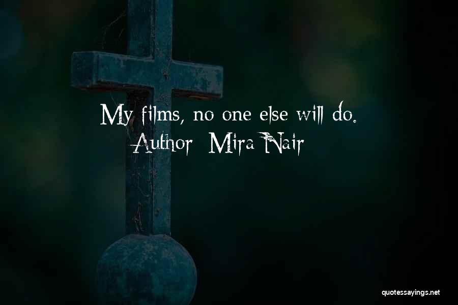 Mira Nair Quotes: My Films, No One Else Will Do.