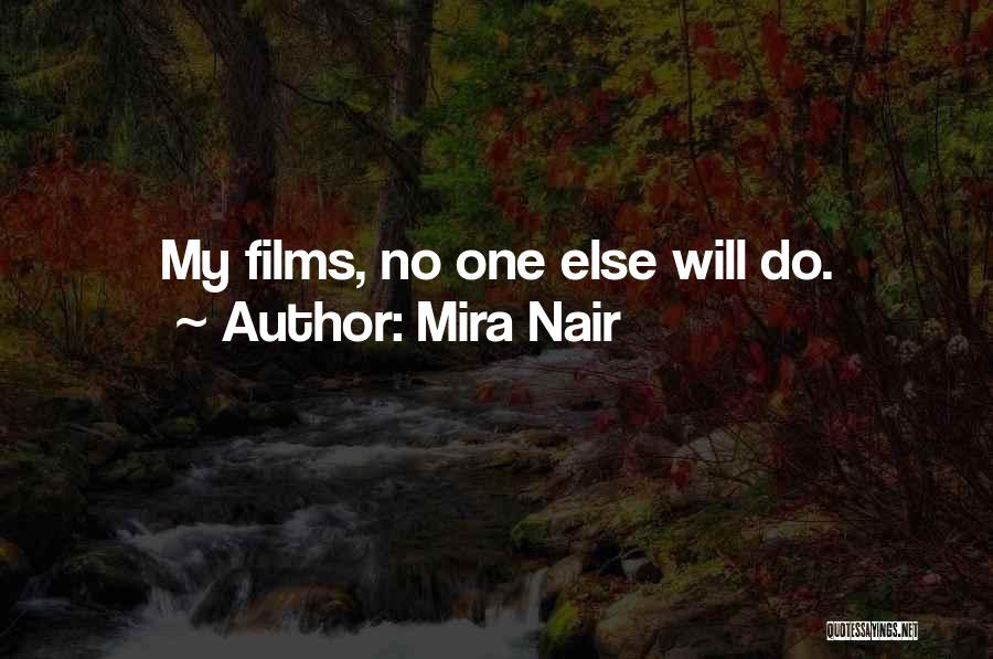 Mira Nair Quotes: My Films, No One Else Will Do.