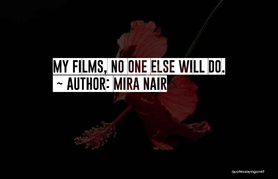 Mira Nair Quotes: My Films, No One Else Will Do.