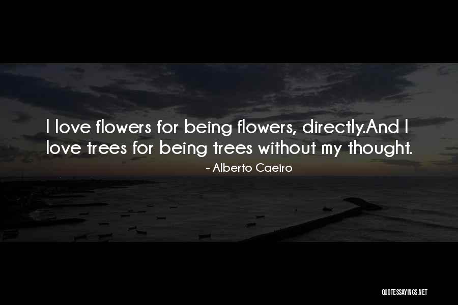 11949 Quotes By Alberto Caeiro 11949 Quotes By Alberto Caeiro