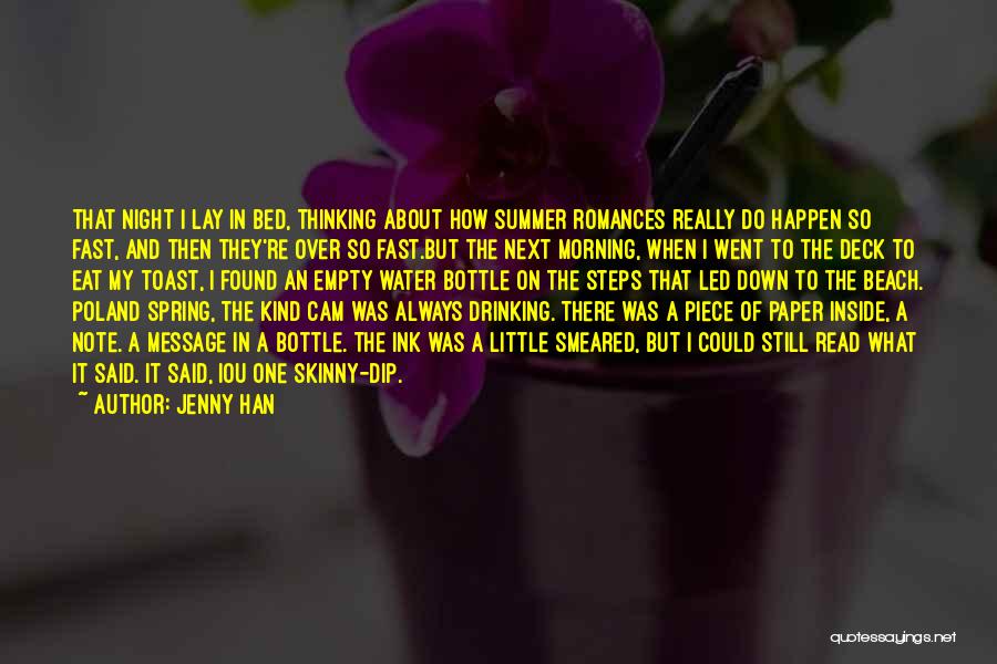 Jenny Han Quotes: That Night I Lay In Bed, Thinking About How Summer Romances Really Do Happen So Fast, And Then They're Over