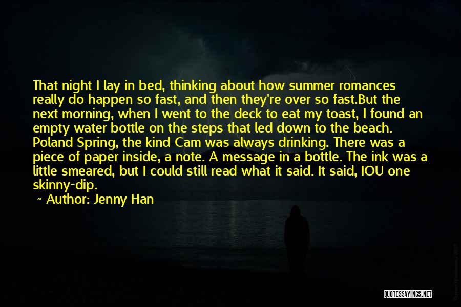 Jenny Han Quotes: That Night I Lay In Bed, Thinking About How Summer Romances Really Do Happen So Fast, And Then They're Over