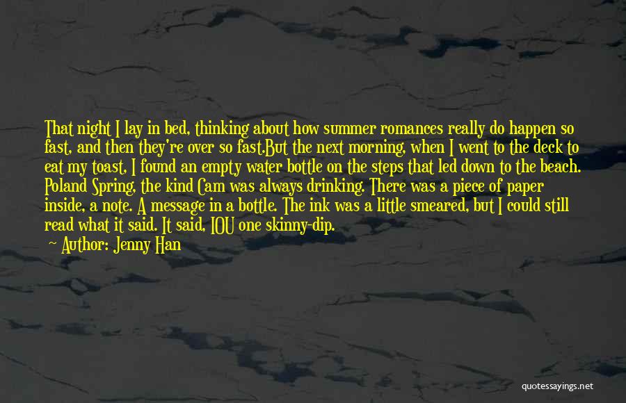 Jenny Han Quotes: That Night I Lay In Bed, Thinking About How Summer Romances Really Do Happen So Fast, And Then They're Over