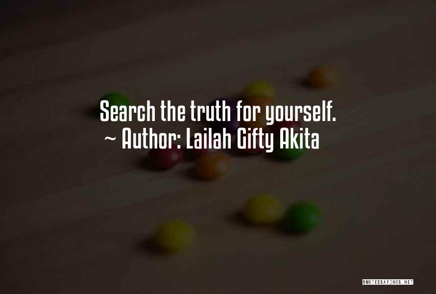 Lailah Gifty Akita Quotes: Search The Truth For Yourself.