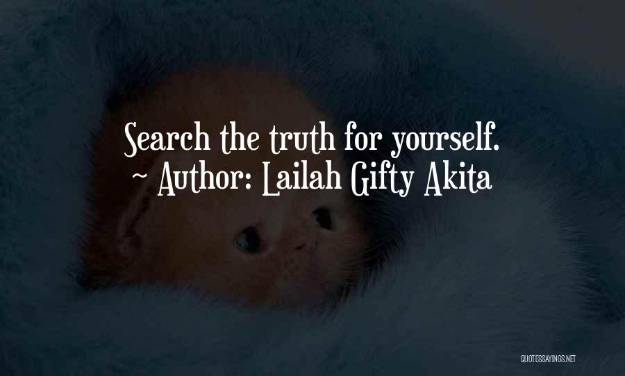 Lailah Gifty Akita Quotes: Search The Truth For Yourself.